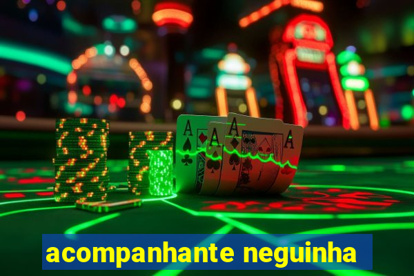 acompanhante neguinha